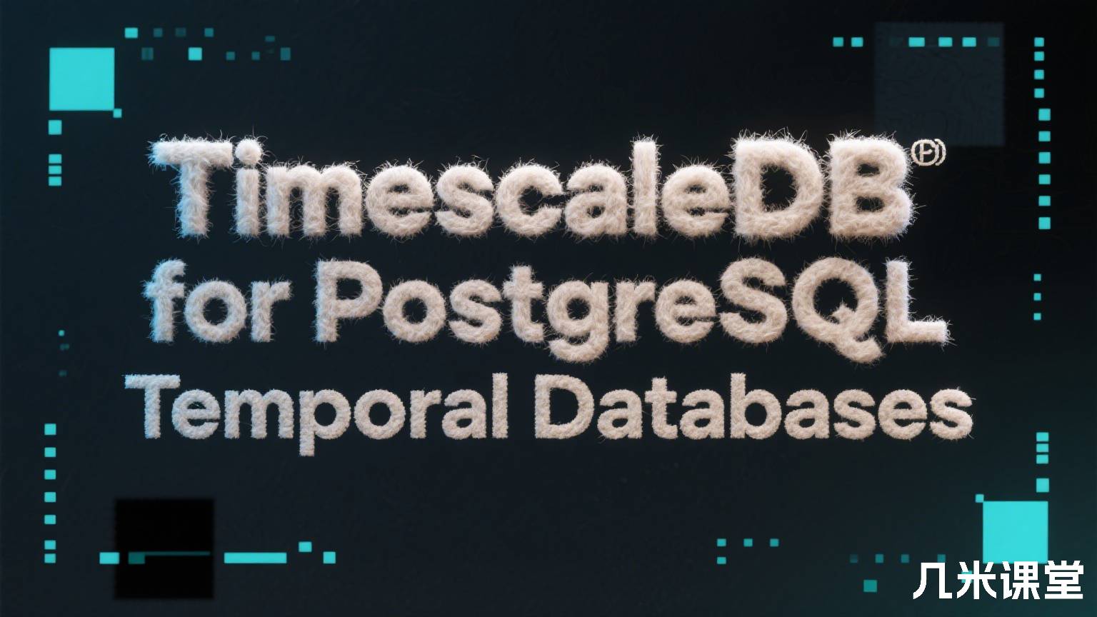TimescaleDB for PostgreSQL Temporal Databases